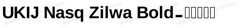 UKIJ Nasq Zilwa Bold字体转换